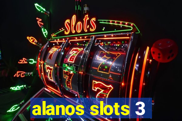 alanos slots 3